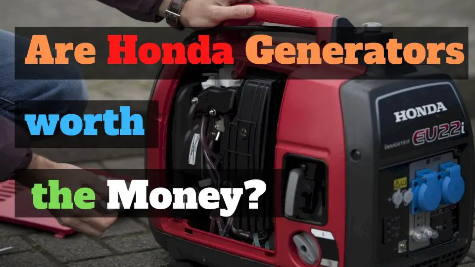 are Honda generators worth the money