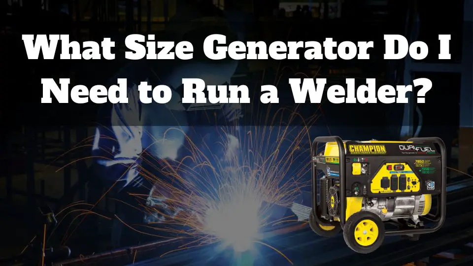 Generator size for electric welder